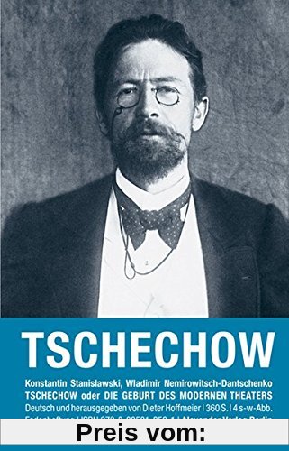Tschechow oder Die Geburt des modernen Theaters